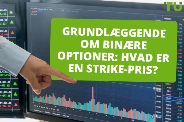 Grundlæggende om binære optioner: Hvad er en strike-pris?