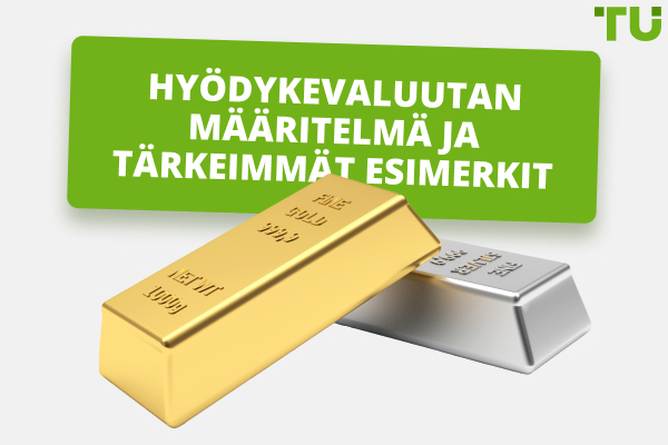 Hyödykevaluutat | Mitä ne ovat ja miten ne toimivat?