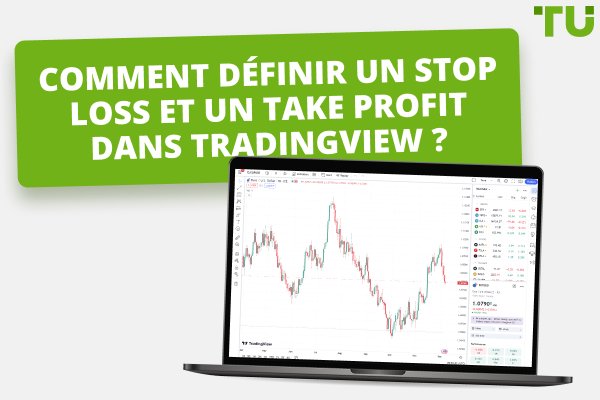 Comment définir un Stop Loss et un Take Profit dans Tradingview ?