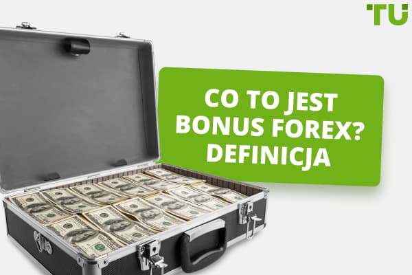 Co to jest bonus Forex? Definicja