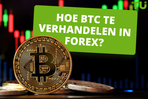 Hoe Bitcoin op Forex te verhandelen?