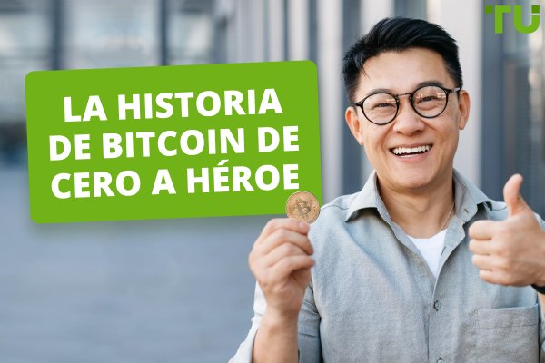 La historia de Bitcoin de cero a héroe 