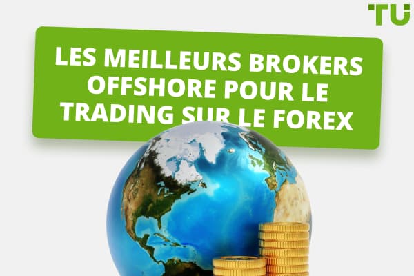 Les meilleurs brokers offshore pour le trading sur le Forex