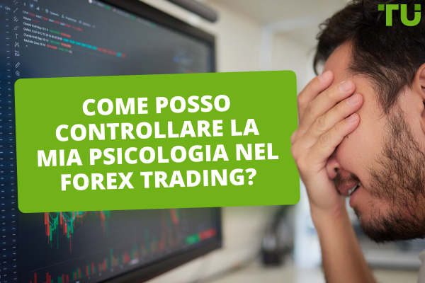 Come controllare le emozioni nel Forex Trading?