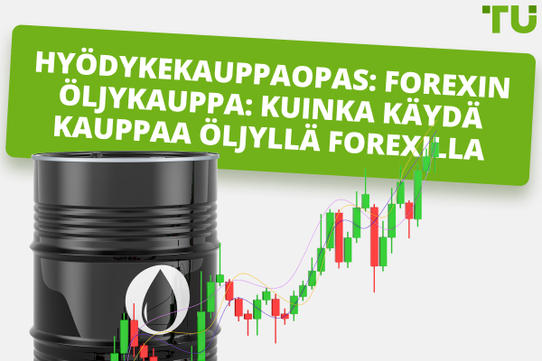 Mikä on Forex Oil Trading, ja miten kauppaa raakaöljyä?