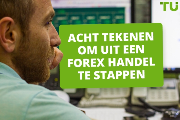 Hoe weet ik wanneer ik uit een Forex trade moet stappen?