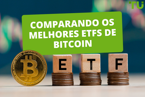 Melhores ETFs de Bitcoin - Taxas e preços comparados