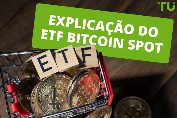 Explicação sobre o ETF Bitcoin Spot: O que os investidores precisam de saber