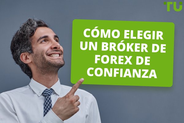 ¿Cómo encontrar un bróker de Forex de confianza?