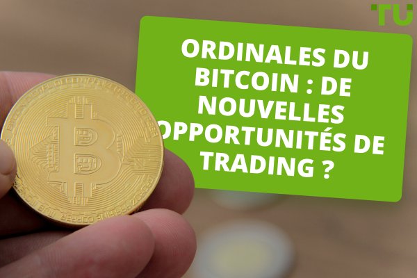 Ordinales du bitcoin : De nouvelles opportunités de trading ?
