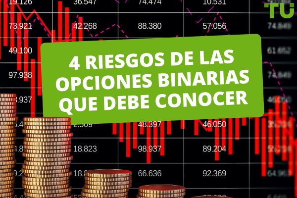  4 riesgos de las opciones binarias que debe conocer