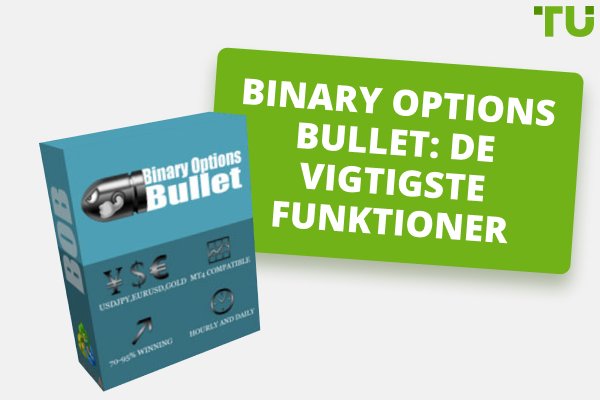Binary Options Bullet Review - fordele og ulemper