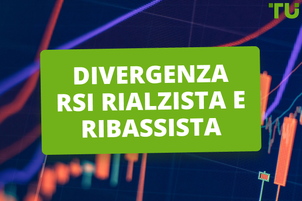 Come funziona la divergenza RSI nel trading: i casi più importanti 