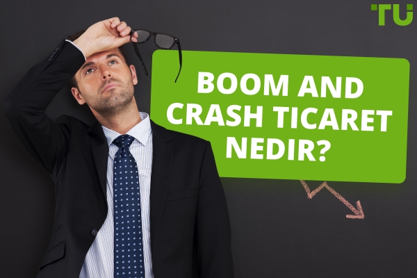 Boom and Crash Ticareti Nedir?