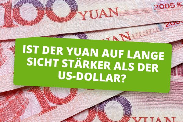Ist der Yuan im Jahr 2024 stärker als der Dollar?