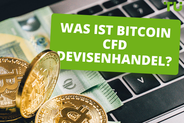 Was ist Bitcoin CFD Devisenhandel? Pro & Kontra erklärt