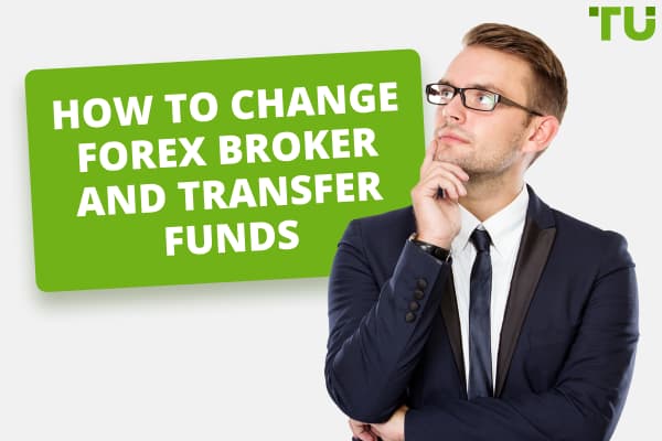 How to Switch Forex Brokers? Comprehensive Guide