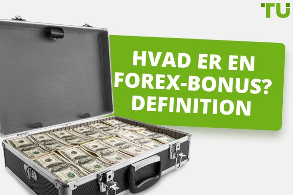 Hvad er en Forex-bonus? Definition
