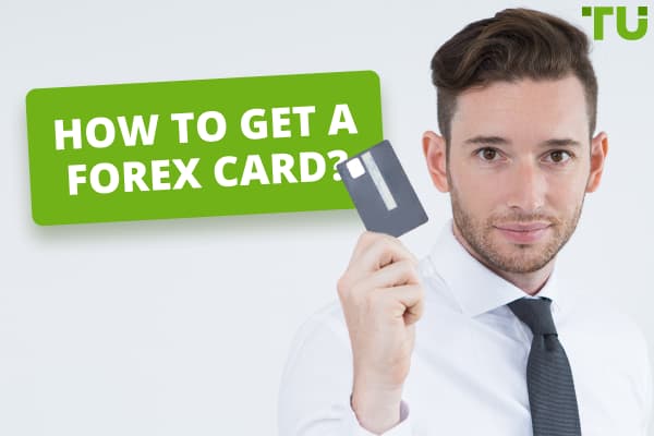 How To Get a Forex Card? Steps & Required Documents