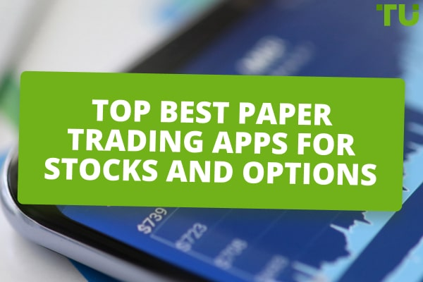 Top 5 Best Paper Trading Apps For Stocks and Options