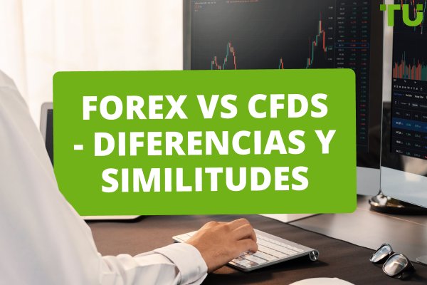 ¿Cuál es la diferencia entre las operaciones con divisas y las operaciones con CFD?