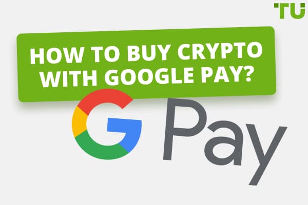 How To Buy Crypto With Google Pay