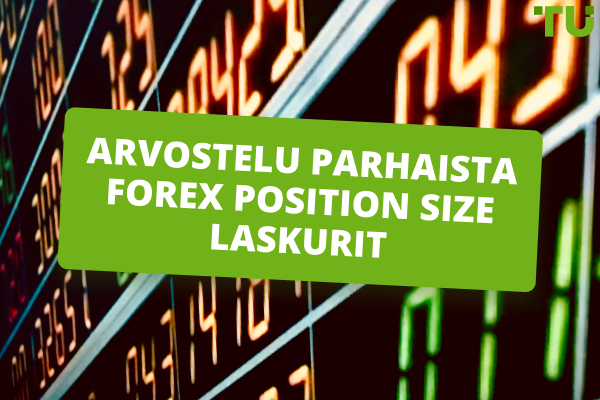 Forex-positiokoon laskin: Kuinka käyttää ja miksi sitä tarvitaan