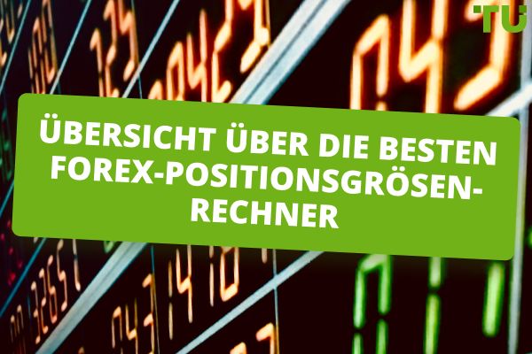 Forex Positionsgrößenrechner: Wie man ihn verwendet und warum man ihn benötigt