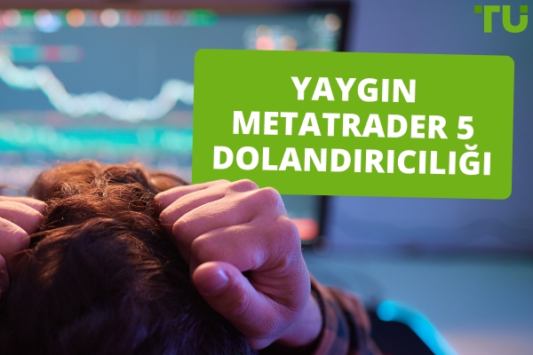 Yaygın Metatrader 5 dolandırıcılıkları