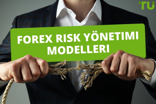 Forex Risk Yönetimi Modelleri