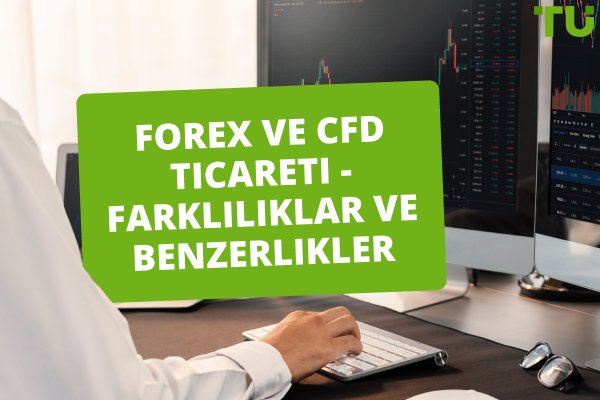 Forex ticareti ile CFD ticareti arasındaki fark nedir