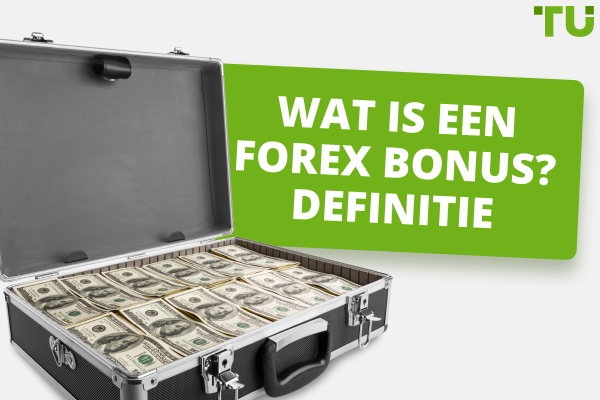 Wat is een Forex bonus? Definitie