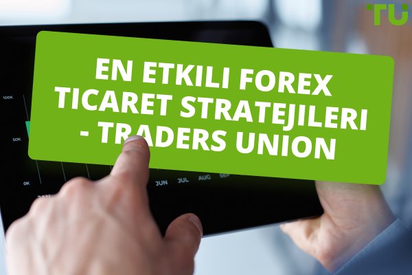 Öğrenilecek 10 Etkili Forex Stratejisi - Traders Union 