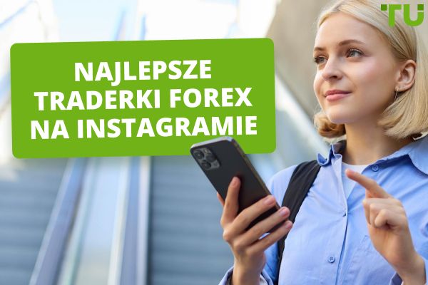 Najlepsze traderki Forex na Instagramie