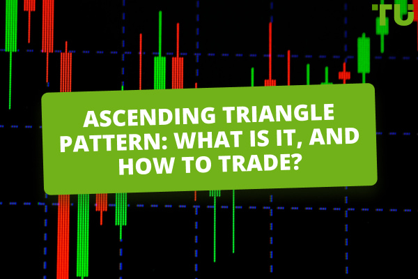 Ascending Triangle Pattern: What is It, and How to Trade?