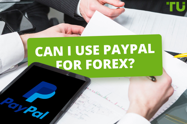 Can I Use PayPal For Forex? A Comprehensive Guide