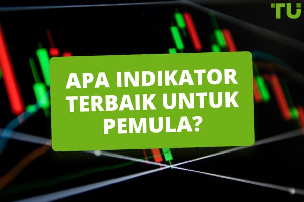 Apa Indikator Termudah Untuk Trading?
