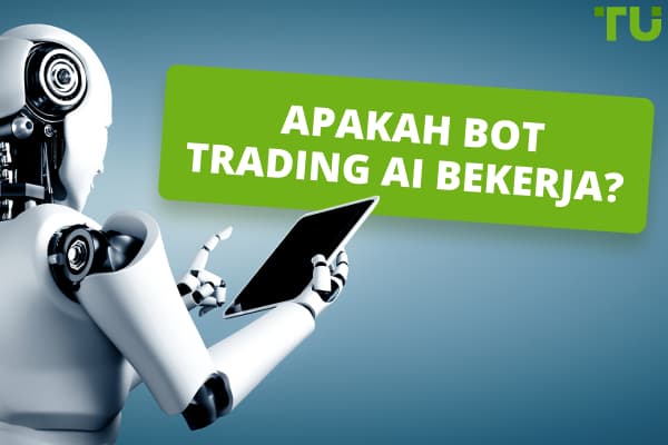 Bot Perdagangan AI: Apakah Mereka Benar-Benar Bekerja?