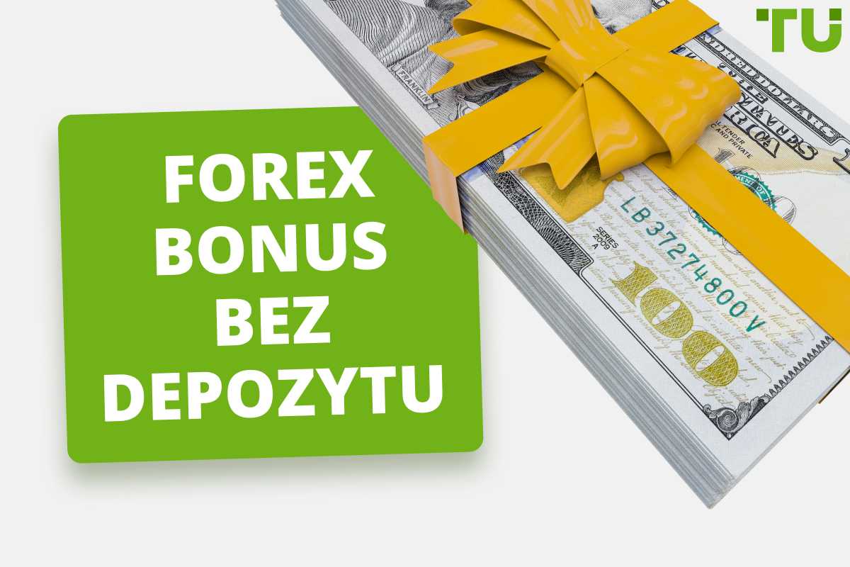 Forex bez depozytu w 2024 roku - 7 najlepszych bonusów