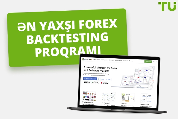Ən yaxşı Forex (Pulsuz və ödənişli) Backtesting Proqramı 2025
