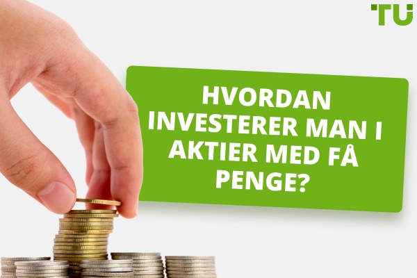 Hvordan investerer man i aktier med få penge? 