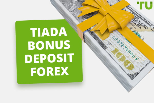 Tiada Bonus Deposit Forex pada 2024 - 7 Bonus Terbaik