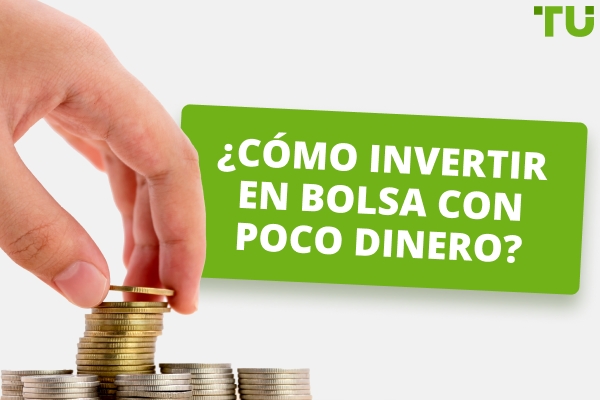 ¿Cómo invertir en bolsa con poco dinero? 