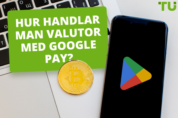 Hur handlar man valutor med Google Pay?