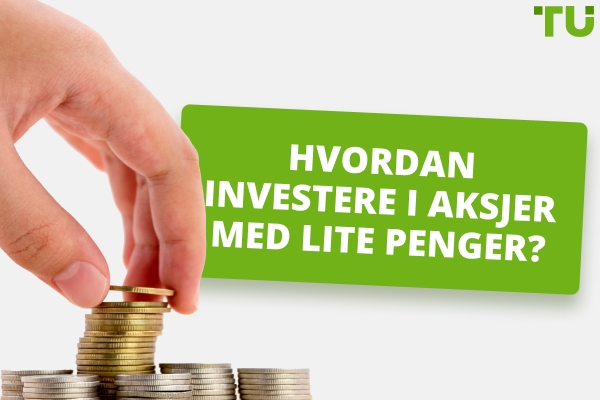 Hvordan investere i aksjer med lite penger? 
