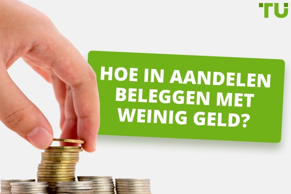 Hoe in aandelen beleggen met weinig geld? 