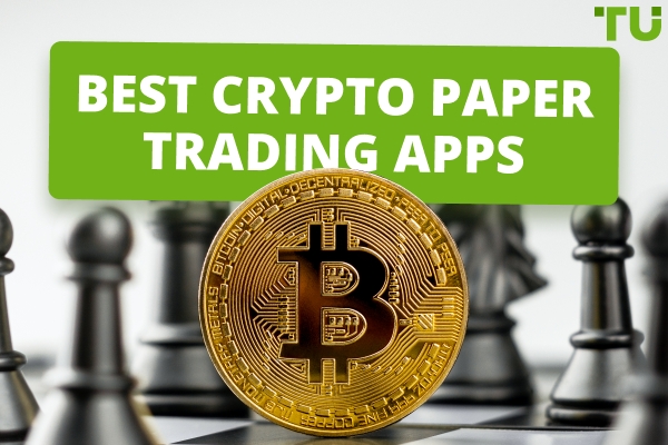 Best Crypto Paper Trading Apps