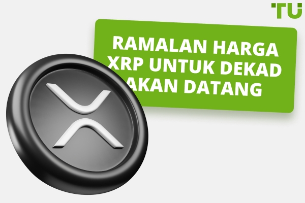 Seberapa Tinggi XRP Boleh Pergi: $10, $100, $1000 dalam 2-10 Tahun?