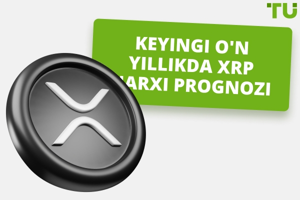 XRP qanchalik yuqoriga ko&#39;tarilishi mumkin: 2-10 yil ichida $10, $100, $1000?