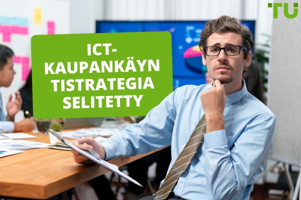 Kuinka käyttää ICT-kaupankäyntistrategiaa